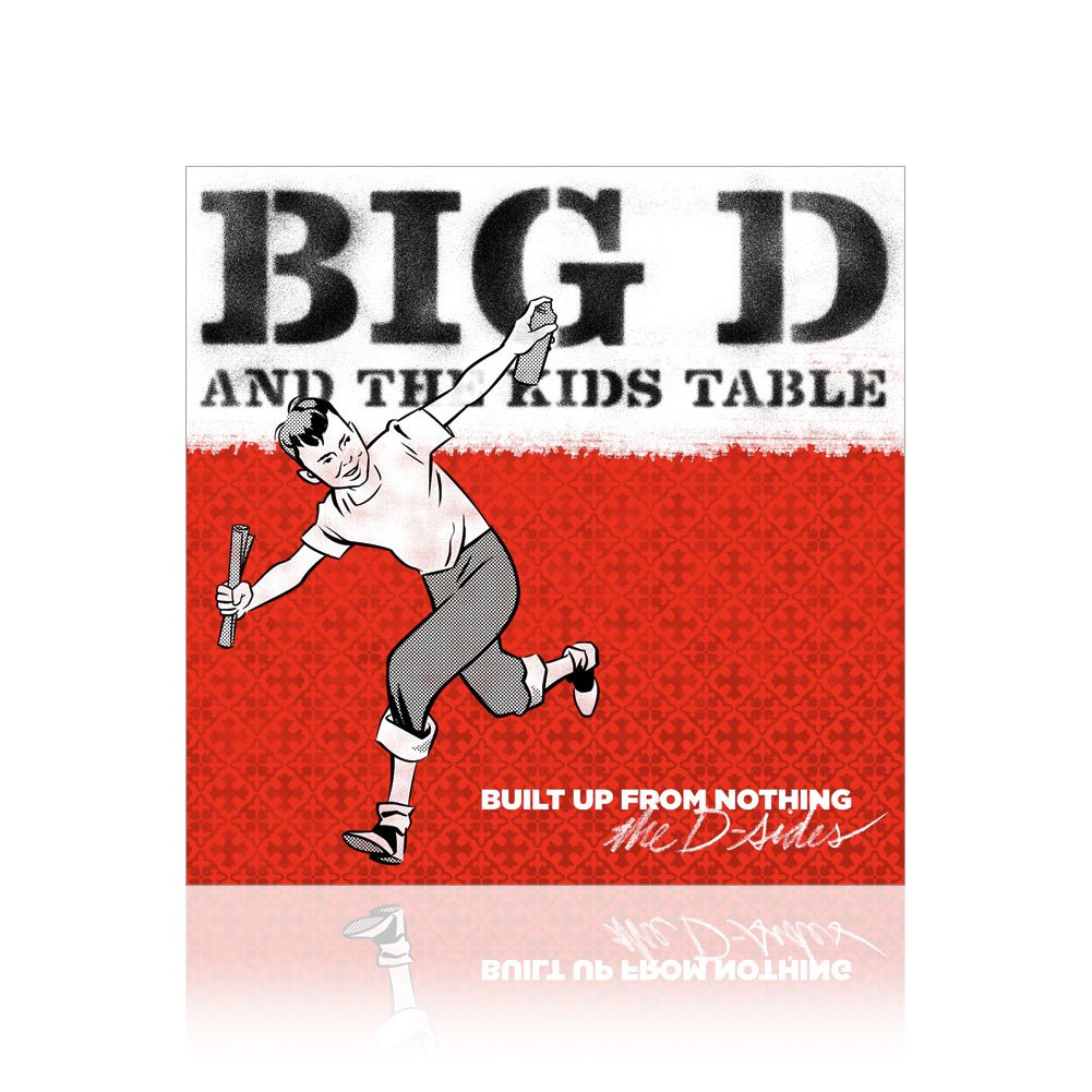 Big D And The Kids Table (Built Up From Nothing) CD