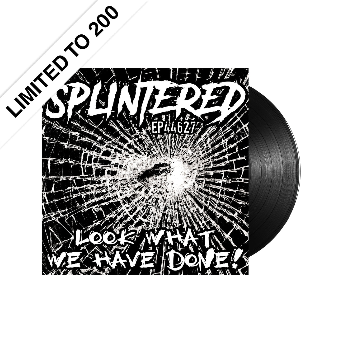 Splintered (Ep 44627 - Look What We Have Done) Black Vinyl