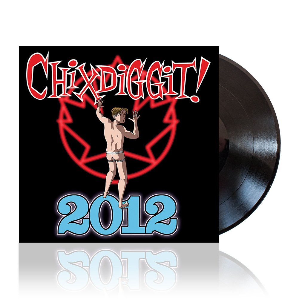 Chixdiggit! (2012) Black Vinyl