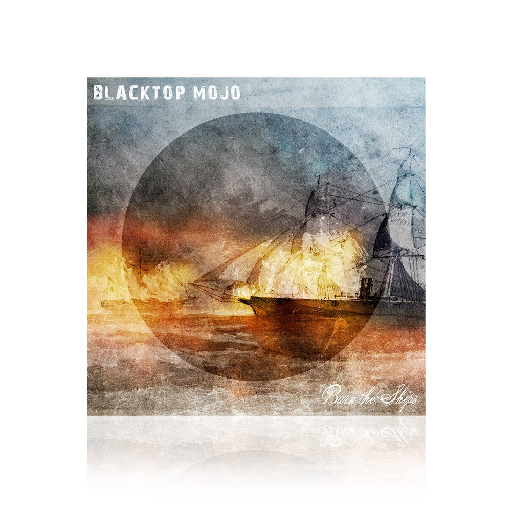 Blacktop Mojo (Burn The Ships) CD
