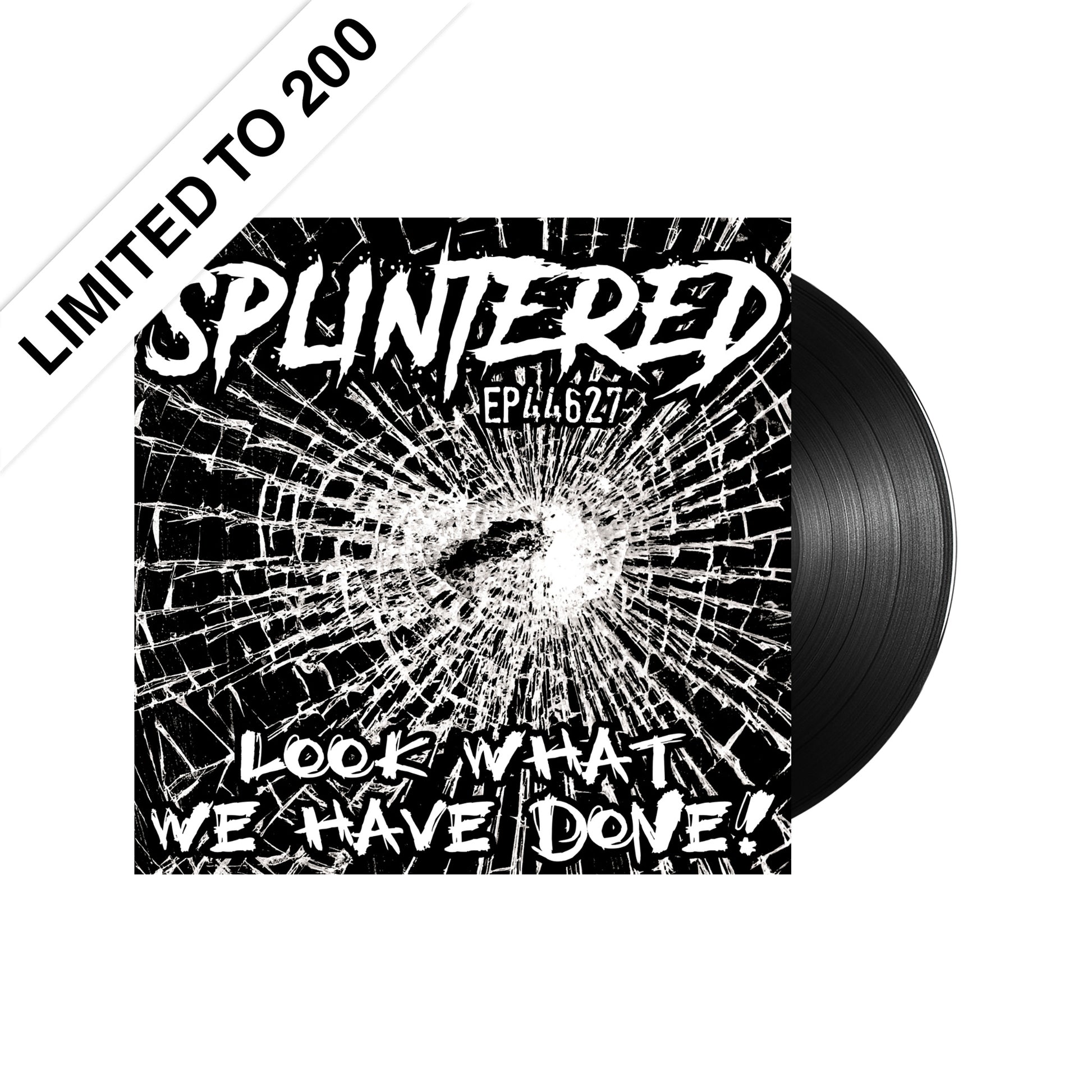 Splintered (Ep 44627 - Look What We Have Done) Black Vinyl