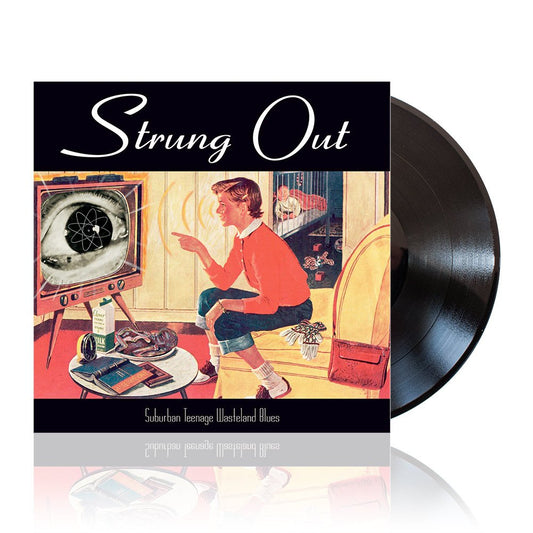Strung Out (Suburban Teenage Wasteland Blues) Black Vinyl
