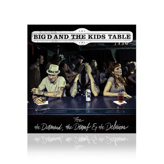 Big D And The Kids Table (For The Damned...) CD