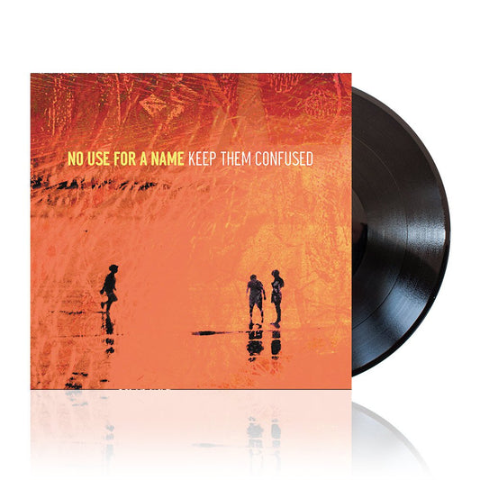 No Use For A Name (Keep Them Confused) Black Vinyl