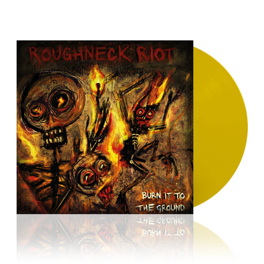 Roughneck Riot (Burn It To The Ground) Gold Vinyl