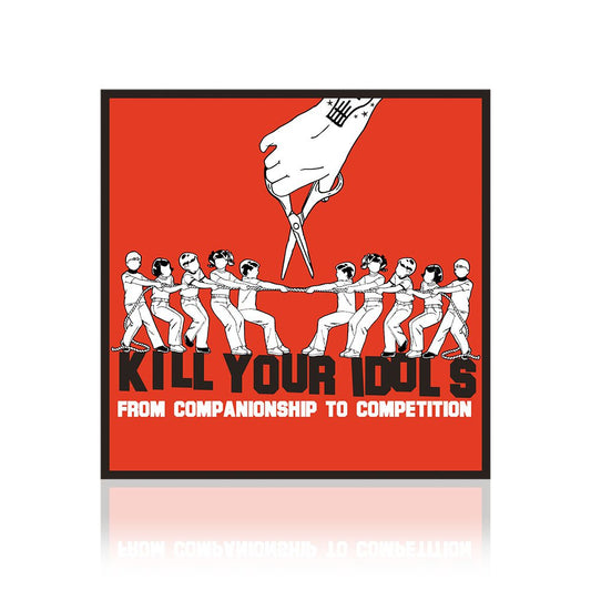 Kill Your Idols (From Companionship To Competition) CD