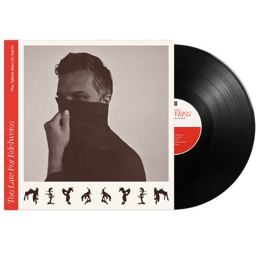The Tallest Man On Earth (Too Late For Edelweiss) Black Vinyl