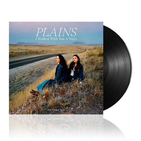 Plains (I Walked With You A Ways) Black Vinyl