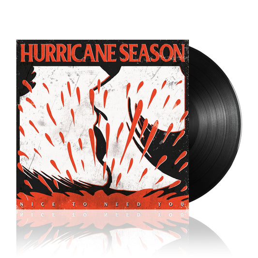 Hurricane Season (Nice To Need You) Black Vinyl