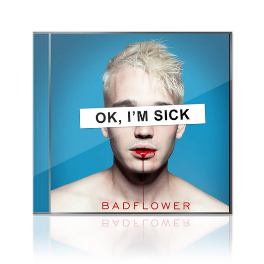 Badflower (OK I'm Sick) CD