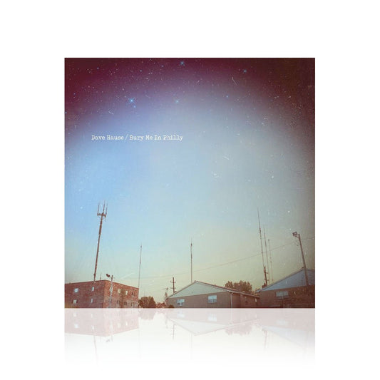 Dave Hause (Bury Me In Philly) CD