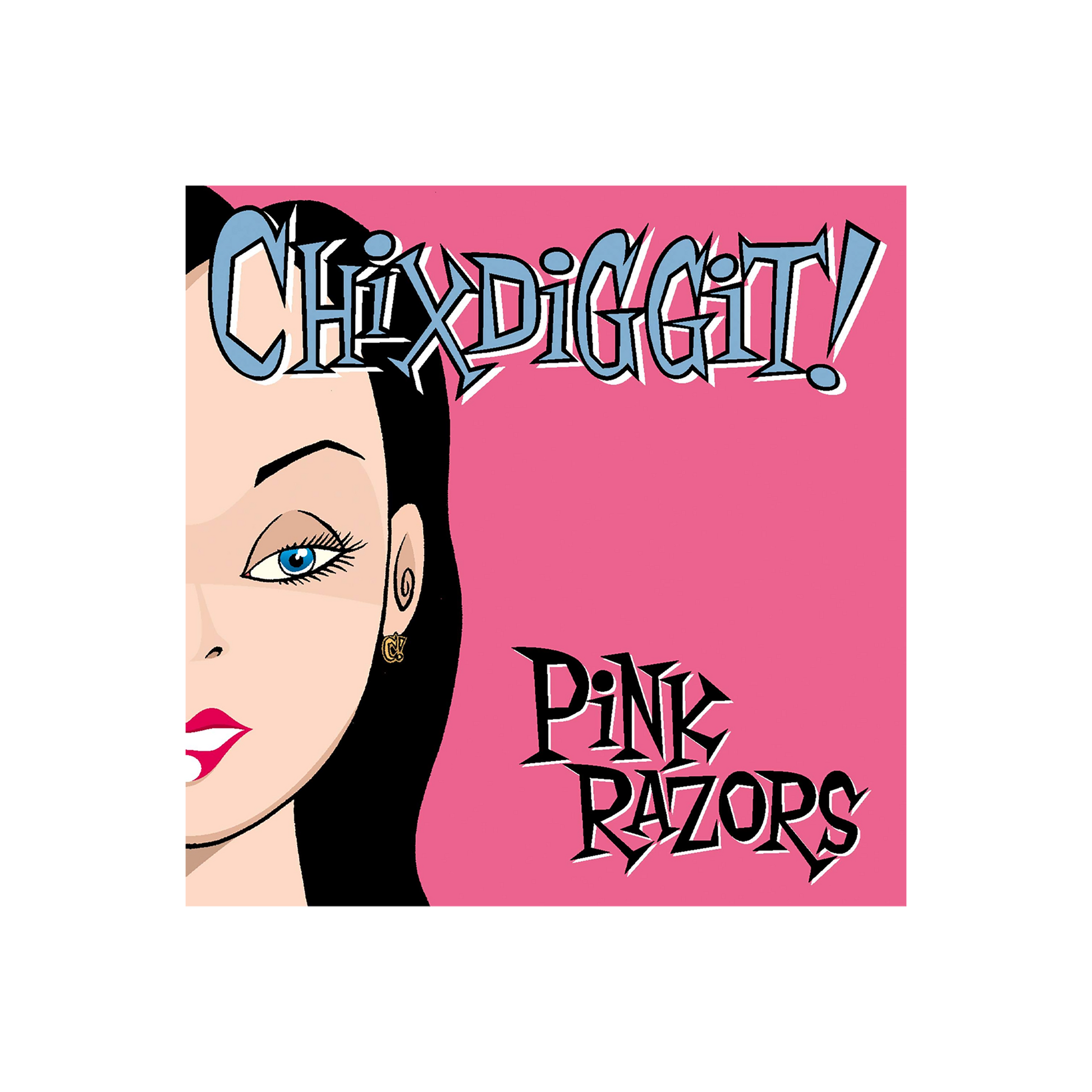 Chixdiggit (Pink Razors) CD