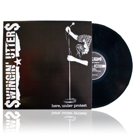 Swingin' Utters (Here Under Protest) Black Vinyl