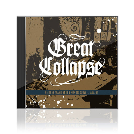 Great Collapse (Neither Washington Nor Moscow) CD