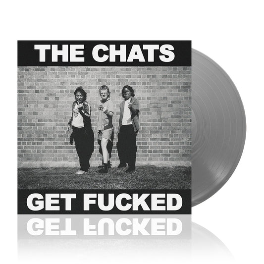 The Chats (Get Fucked) Platinum Vinyl