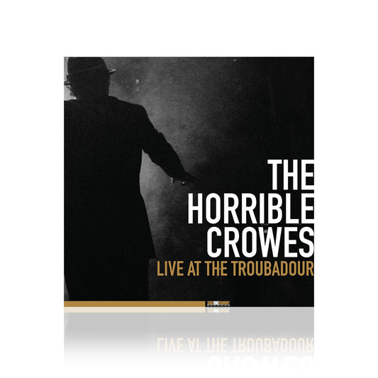 The Horrible Crowes (Live At The Troubadour) CD+DVD
