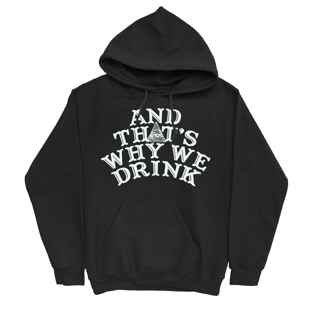 And That’s Why We Drink (Logo) Hoodie