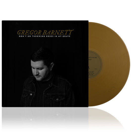 Gregor Barnett (Don't Go Throwing Roses In My Grave) Gold Vinyl